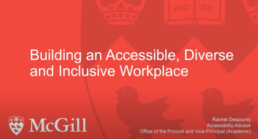 Building An Accessible, Diverse and Inclusive Workplace (Part 2), by McGill and RIQEDI