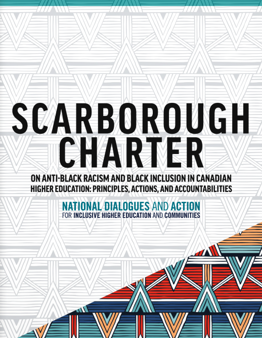 Scarborough Charter on Anti-Black Racism and Black Inclusion in Canadian Higher Education: Principles, Actions, and Accountabilities